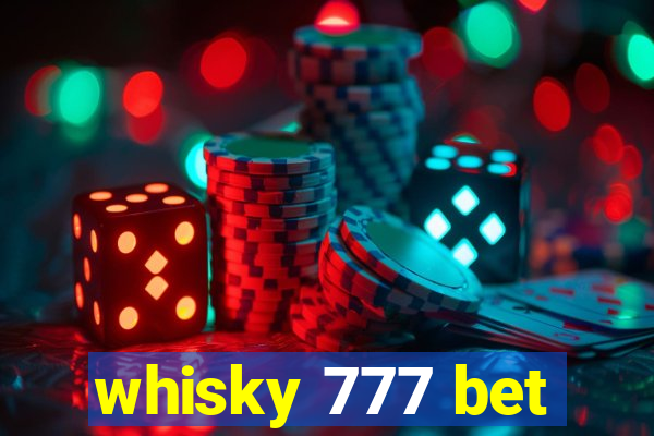 whisky 777 bet